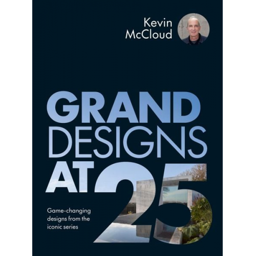 Kevin McCloud - Grand Designs at 25