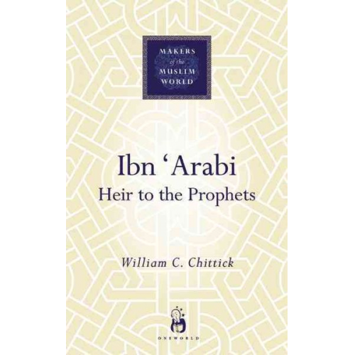 William C. Chittick - Ibn 'arabi: Heir to the Prophets