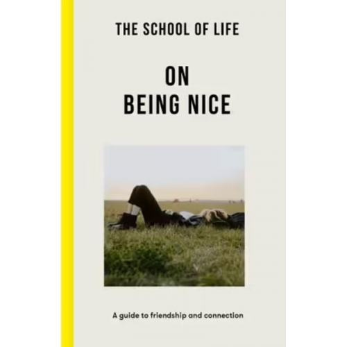 The School of Life - The School of Life: On Being Nice