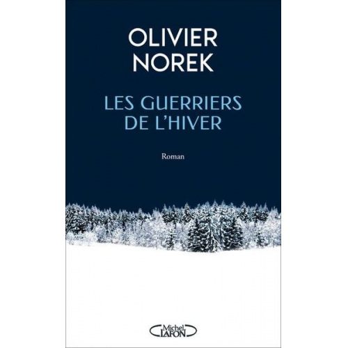 Olivier Norek - Les Guerriers de l'hiver