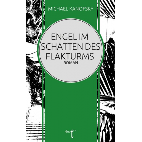 Michael Kanofsky - Engel im Schatten des Flakturms