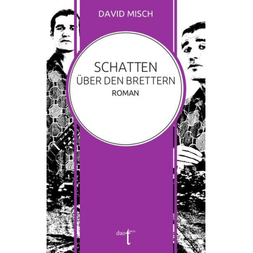 David Misch - Schatten über den Brettern