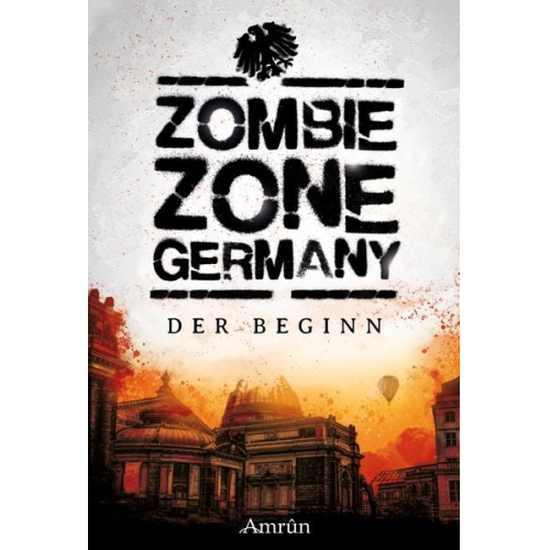 Nicola Hölderle Lisanne Surborg Saskia Hehl Matthias Ramtke Ian Cushing - Zombie Zone Germany: Der Beginn