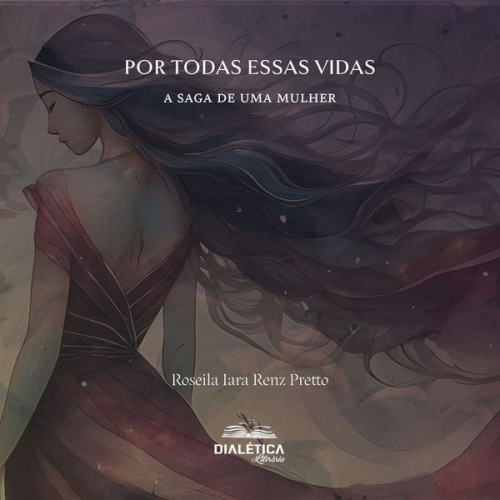 Roseila Iara Renz Pretto - Por Todas Essas Vidas