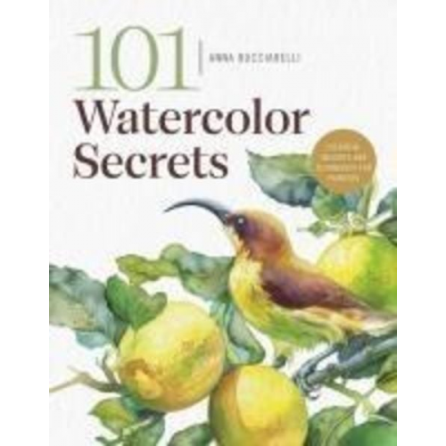 Anna Bucciarelli - 101 Watercolor Secrets