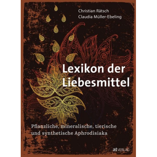 Christian Rätsch Claudia Müller-Ebeling - Lexikon der Liebesmittel