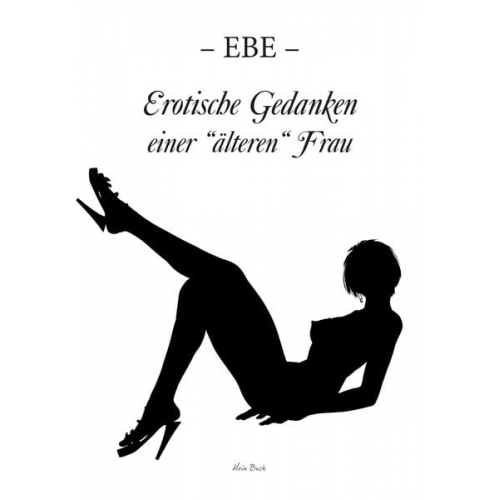 EBE - Erotische Gedanken einer “älteren” Frau