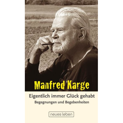 Manfred Karge - Eigentlich immer Glück gehabt