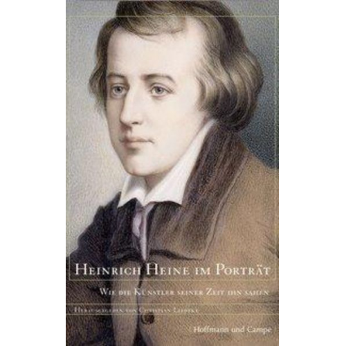 Christian Liedtke - Heinrich Heine im Porträt