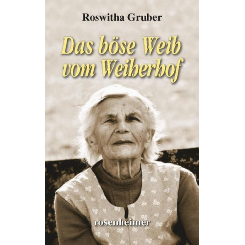 Roswitha Gruber - Das böse Weib vom Weiherhof