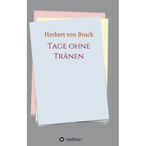 Herbert Bruck - Tage ohne Tränen