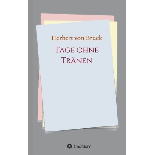 Herbert Bruck - Tage ohne Tränen