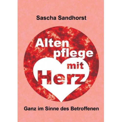 Sascha Sandhorst - Altenpflege mit Herz