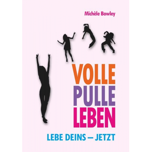 Michèle Bowley - Volle Pulle Leben