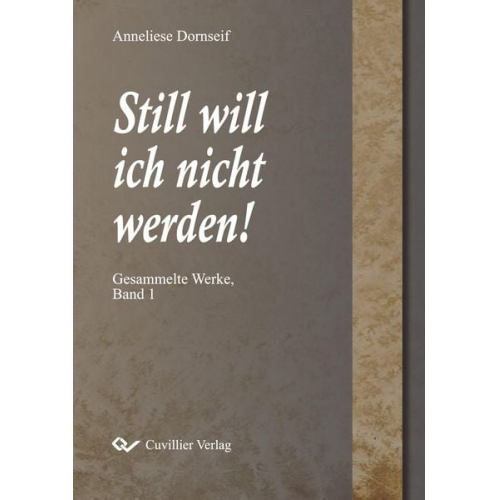 Anneliese Dornseif - Still will ich nicht werden