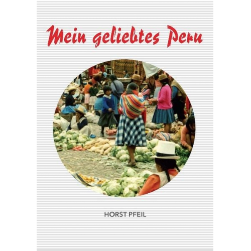 Horst Pfeil - Mein geliebtes Peru