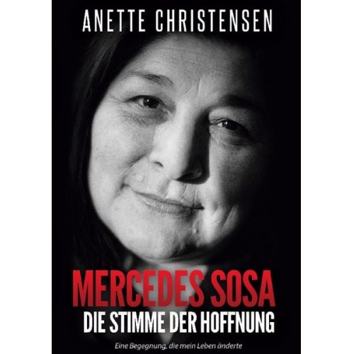 Anette Christensen - Mercedes Sosa Die Stimme der Hoffnung