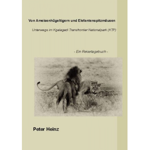 Peter Heinz - Von Ameisenhügeltigern und Elefantenspitzmäusen