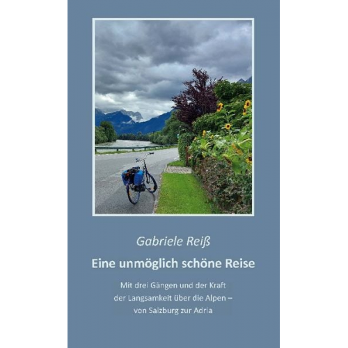 Gabriele Reiss - Eine unmöglich schöne Reise