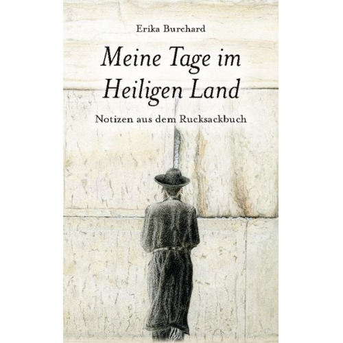 Erika Burchard - Meine Tage im Heiligen Land