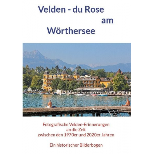 Horst Jürgen Schunk - Velden - du Rose am Wörthersee