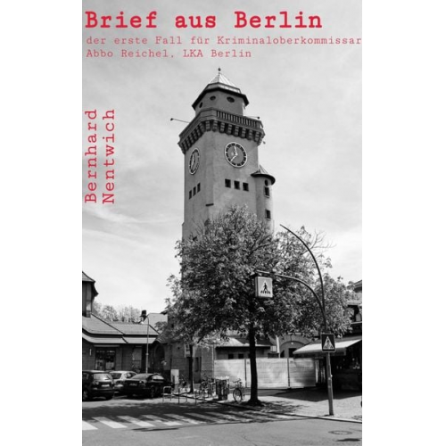 Bernhard Nentwich - Brief aus Berlin