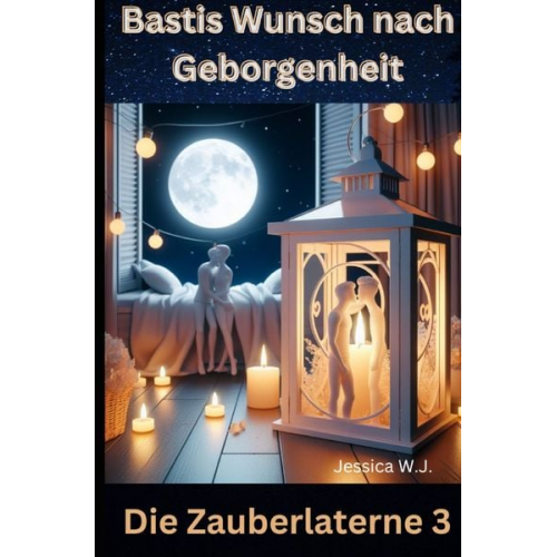 Jessica W.J. - Die Zauberlaterne / Die Zauberlaterne 3