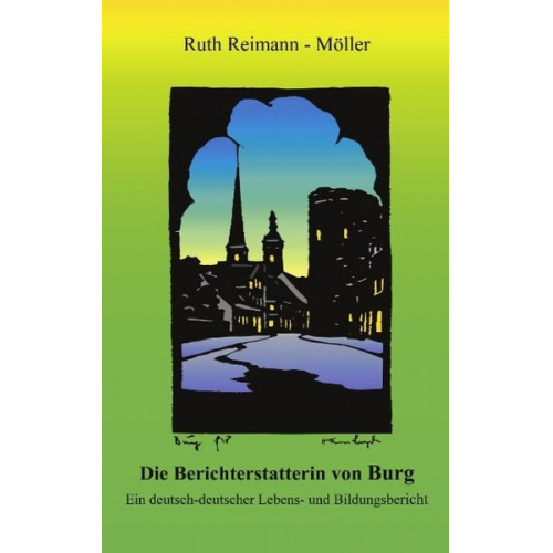 Ruth Reimann-Möller - Die Berichterstatterin von Burg