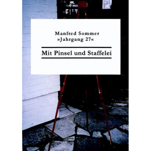 Manfred Sommer - Mit Pinsel und Staffelei