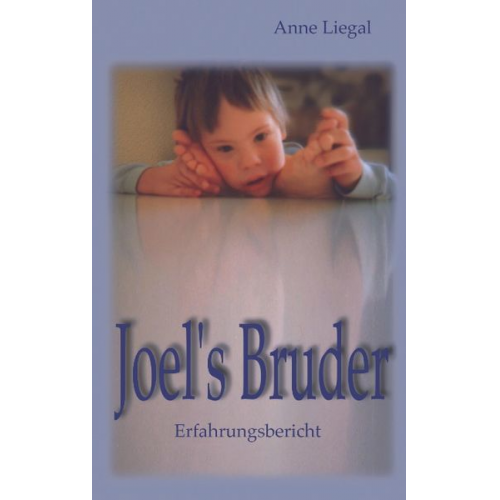 Anne Liegal - Joel's Bruder