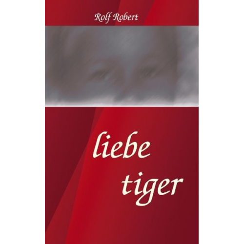 Rolf Robert - Liebe tiger