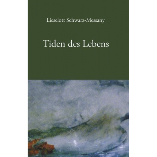 Lieselott Schwarz-Messany - Tiden des Lebens