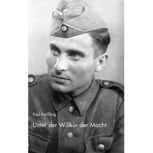 Paul Kaissling - Unter der Willkür der Macht