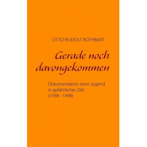 Otto R. Rothbart - Gerade noch davongekommen