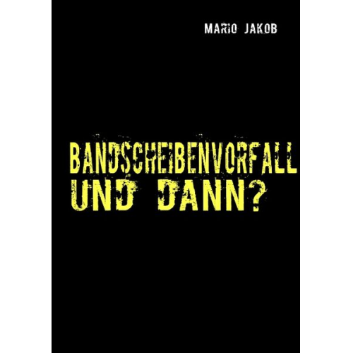 Mario Jakob - Bandscheibenvorfall und dann?