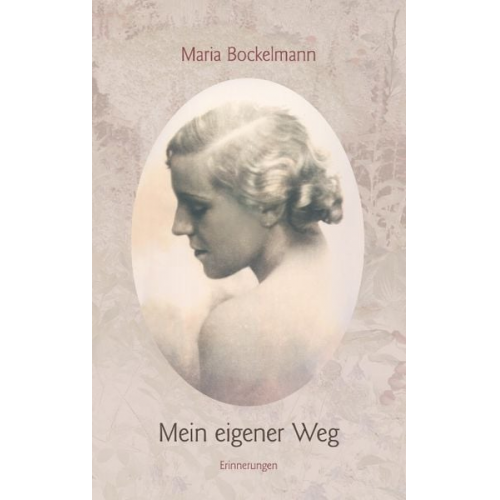 Maria Bockelmann - Mein eigener Weg