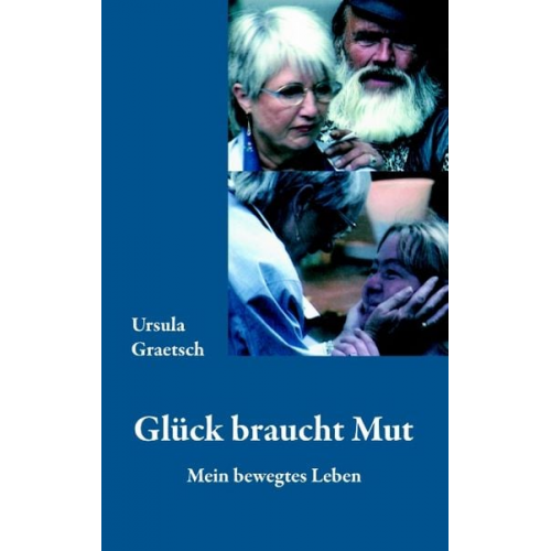 Ursula Graetsch - Glück braucht Mut