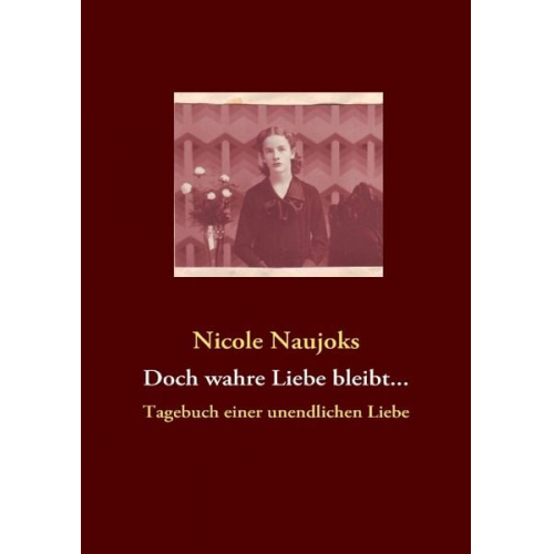 Nicole Naujoks - Doch wahre Liebe bleibt...