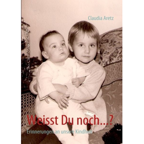 Claudia Aretz - Weisst Du noch...?