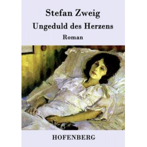 Stefan Zweig - Ungeduld des Herzens