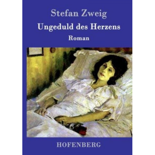 Stefan Zweig - Ungeduld des Herzens