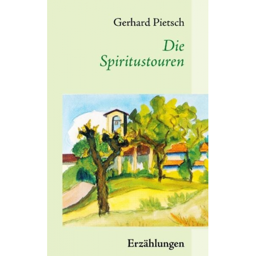 Gerhard Pietsch - Die Spiritustouren