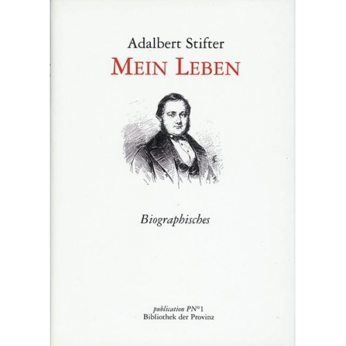 Adalbert Stifter - Mein Leben