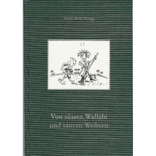 Trudi Hefti-Rüegg - Von süssen Waffeln und sauren Weibern