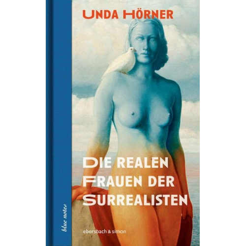 Unda Hörner - Die realen Frauen der Surrealisten