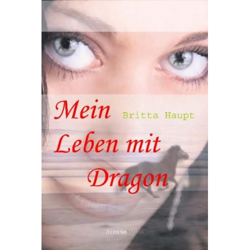 Britta Haupt - Mein Leben mit Dragon