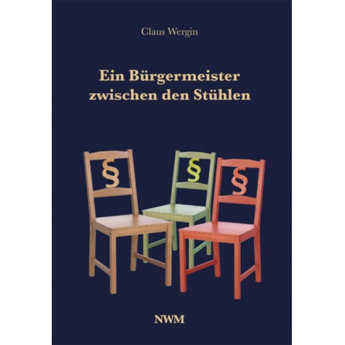 Claus Wergin - Ein Bürgermeister zwischen den Stühlen