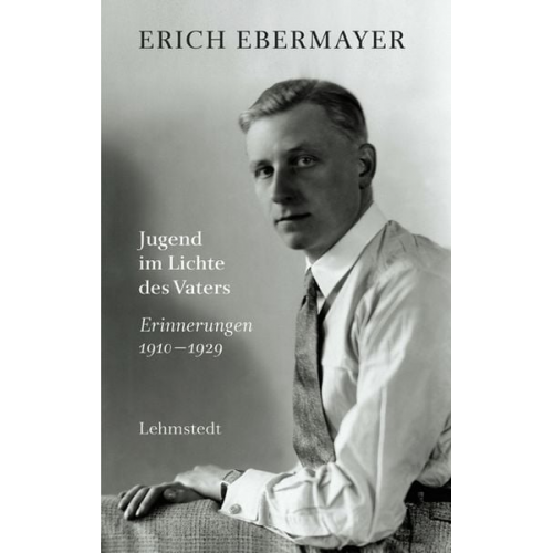 Erich Ebermayer - Jugend im Lichte des Vaters