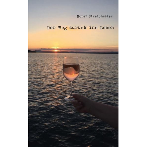 Horst Streichsbier - Der Weg zurück ins Leben