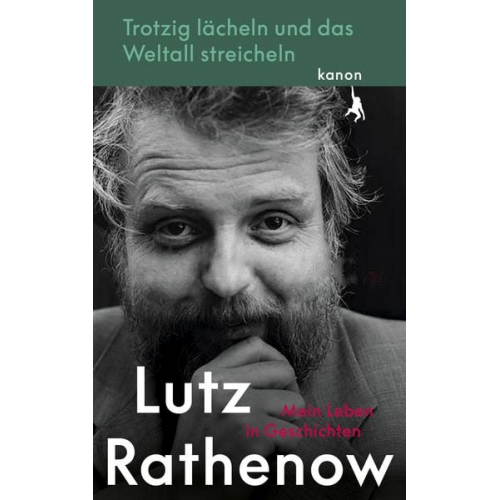 Lutz Rathenow - Trotzig Lächeln und das Weltall streicheln